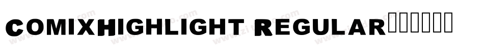ComixHighlight Regular字体转换